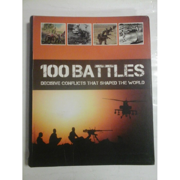 100 BATTLES - GENERAL EDITOR: MARTIN J. DOUGHERTY 100 BATTLES - GENERAL EDITOR: MARTIN J. DOUGHERTY
